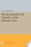 The sacred and civil calendar of the Athenian year /