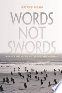 Words, not swords : Iranian women writers and the freedom of movement /