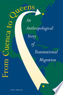 From Cuenca to Queens : an anthropological story of transnational migration / Ann Miles.