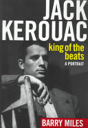 Jack Kerouac, king of the Beats : a portrait /