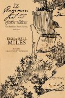 The common lot and other stories : the published short fiction, 1908-1921 / Emma Bell Miles ; edited by Grace Toney Edwards.