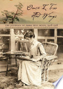 Once I too had wings : the journals of Emma Bell Miles, 1908-1918 /