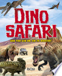 Dino Safari : grab your gear and join the adventure! /