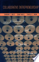 Collaborative entrepreneurship : how communities of networked firms use continuous innovation to create economic wealth /