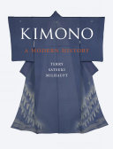 Kimono : a modern history / Terry Satsuki Milhaupt.