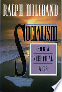 Socialism for a sceptical age /