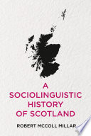 A sociolinguistic history of Scotland /