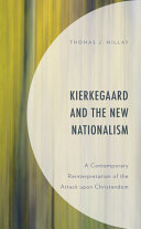 Kierkegaard and the new nationalism : a contemporary reinterpretation of the attack upon Christendom /