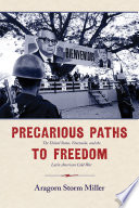 Precarious paths to freedom : the United States, Venezuela, and the Latin American Cold War /