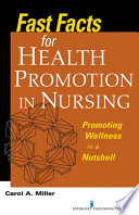 Fast Facts for Health Promotion in Nursing : Promoting Wellness in a Nutshell /