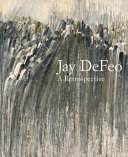 Jay DeFeo : a retrospective /