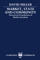 Market, state, and community : theoretical foundations of market socialism /