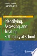 Identifying, assessing, and treating self-injury at school /