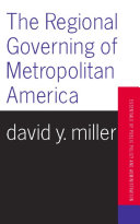 The regional governing of metropolitan America /