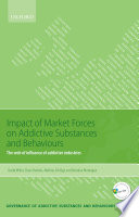 Impact of Market Forces on Addictive Substances and Behaviours : the web of influence of addictive industries.