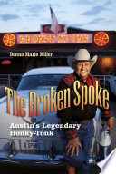 The Broken Spoke : Austin's legendary honky-tonk /