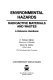 Environmental hazards : radioactive materials and wastes : a reference handbook /