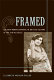Framed : the new woman criminal in British culture at the Fin de Siècle / Elizabeth Carolyn Miller.