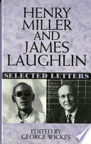 Henry Miller and James Laughlin : selected letters / edited by George Wickes.
