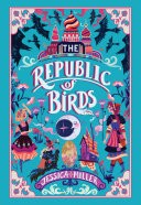 The Republic of Birds / Jessica Miller.