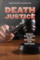 Death Justice : Rehnquist, Scalia, Thomas, and the Contradictions of the Death Penalty.