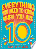 Everything you need to know when you are 10