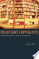 Reluctant capitalists : bookselling and the culture of consumption /