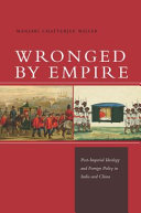 Wronged by empire : post-imperial ideology and foreign policy in India and China /