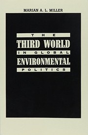 The Third World in global environmental politics / Marian A.L. Miller.