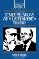 Soviet relations with Latin America, 1959-1987 /