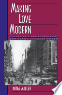 Making love modern : the intimate public worlds of New York's literary women / Nina Miller.