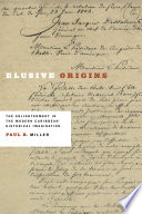 Elusive origins the Enlightenment in the modern Caribbean historical imagination /