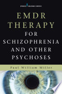 EMDR therapy for schizophrenia and other psychoses /