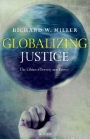 Globalizing justice : the ethics of poverty and power /