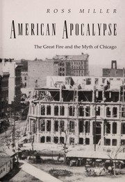 American apocalypse : the great fire and the myth of Chicago /