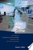 After the crime : the power of restorative justice dialogues between victims and violent offenders /