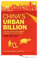 China's urban billion : the story behind the biggest migration in human history / Tom Miller.