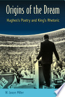 Origins of the dream : Hughes's poetry and King's rhetoric /