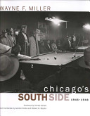 Chicago's South Side, 1946-1948 / Wayne F. Miller ; foreword by Orville Schell ; commentaries by Gordon Parks and Robert B. Stepto.
