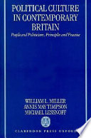 Political culture in contemporary Britain : people and politicians, principles and practice /