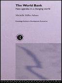 The World Bank : new agendas in a changing world / Michelle Miller-Adams.