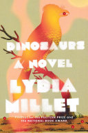 Dinosaurs : a novel / Lydia Millet.