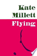 Flying / by Kate Millett.