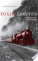 Dixie Limited : Railroads, Culture, and the Southern Renaissance.