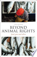 Beyond animal rights : food, pets and ethics / Tony Milligan.