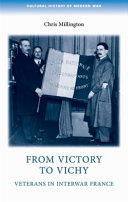 From victory to Vichy : veterans in inter-war France /