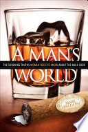 A man's world : the shocking truths women need to know about the male code /