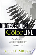 Transcending the color line : the sociology of black experience in America /