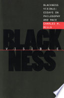 Blackness Visible : Essays on Philosophy and Race /