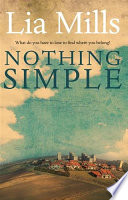 Nothing simple / Lia Mills.